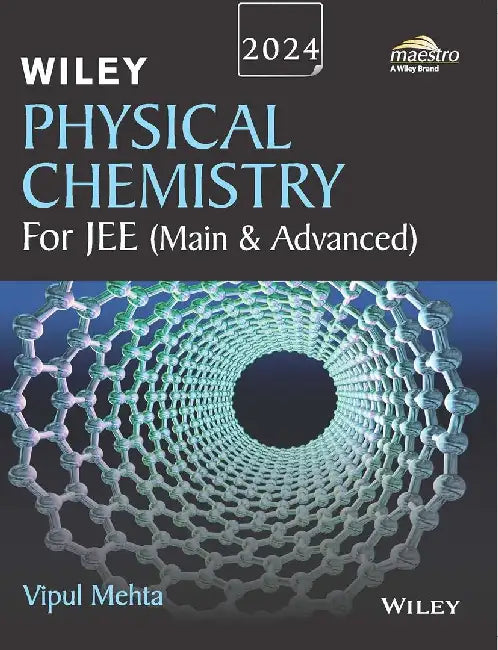 Wiley's Physical Chemistry for JEE (Main & Advanced), 2024 by Vipul Mehta