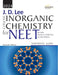 Wiley's J. D. Lee Concise Inorganic Chemistry for NEET and other Medical Entrance Examinations, 2ed, by Sudarsan Guha