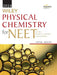 Wiley's Physical Chemistry for NEET and other Medical Entrance Examinations, 2024ed by Vipul Mehta