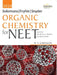 Wiley's Solomons, Fryhle, Snyder Organic Chemistry for NEET and other Medical Entrance Examinations, by M S Chouhan