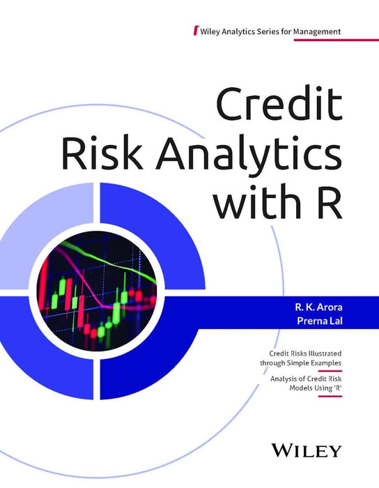Credit Risk Analytics with R by R. K. Arora, Prerna Lal
