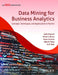 Data Mining for Business Analytics, (An Indian Adaptation): Concepts, Techniques and Applications in Python by Galit Shmueli, Peter C. Bruce, Peter Gedeck, Nitin R. Patel, O.P. Wali
