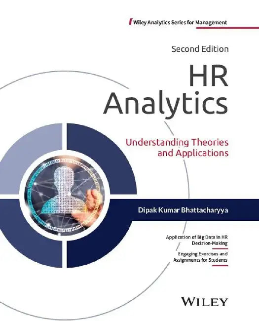 HR Analytics, 2ed: Understanding Theories and Applications by Dipak Kumar Bhattacharyya