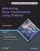 Mastering Data Visualization using Tableau by Seema Acharya
