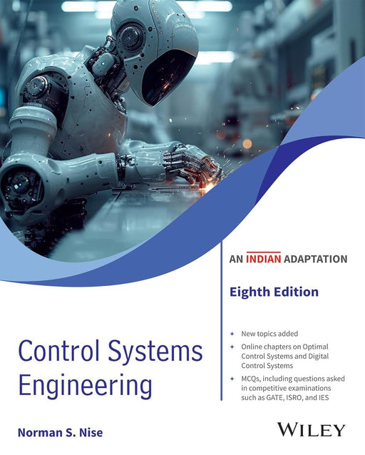 Control Systems Engineering, 8ed (An Indian Adaptation) by Norman S. Nise, Amit Kumar Singh, Aritro Dey, Manas Kumar Bera, Swastik Acharya