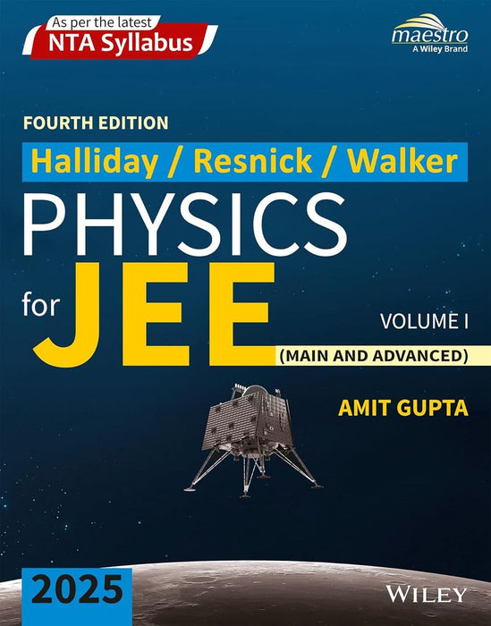 Wiley's Halliday / Resnick / Walker Physics for JEE (Main & Advanced), Vol I, 4ed, 2025 by Amit Gupta