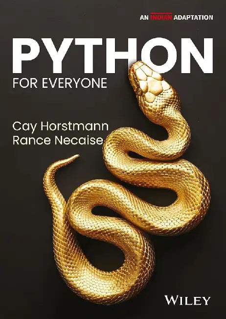 Python For Everyone, 3ed (An Indian Adaptation) by Cay S. Horstmann, Rance D. Necaise, Wiley Editorial Team