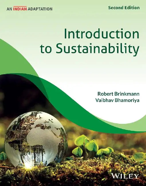 Introduction to Sustainability, 2ed (An Indian Adaptation) by Robert Brinkmann, Vaibhav Bhamoriya