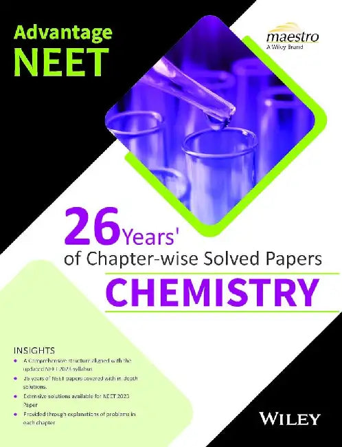 Advantage NEET: 26 Years' of Chapter-Wise Solved Papers - Chemistry by Wiley Editorial Team