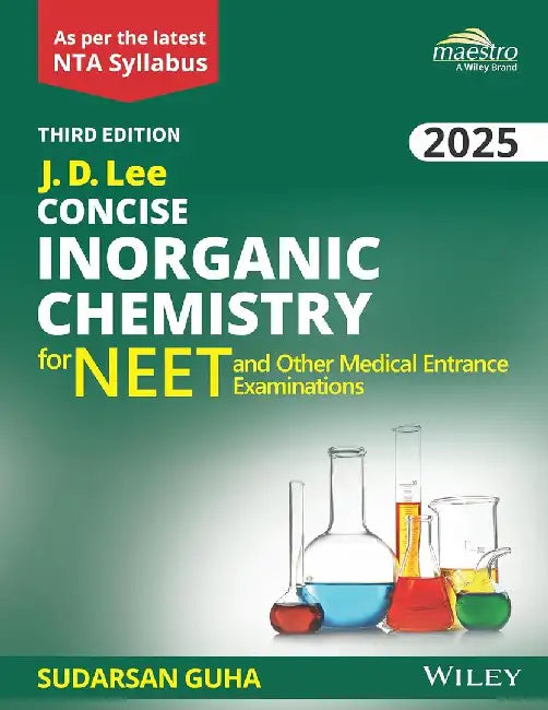 Wiley's J. D. Lee Concise Inorganic Chemistry for NEET and other Medical Entrance Examinations, 3ed, 2025 by Sudarsan Guha