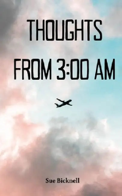 Thoughts from 3: 00am by Sue Bicknell