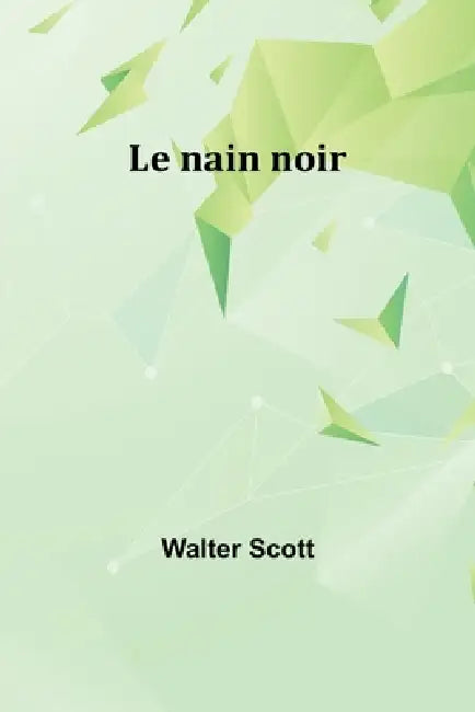 Le nain noir by Walter Scott