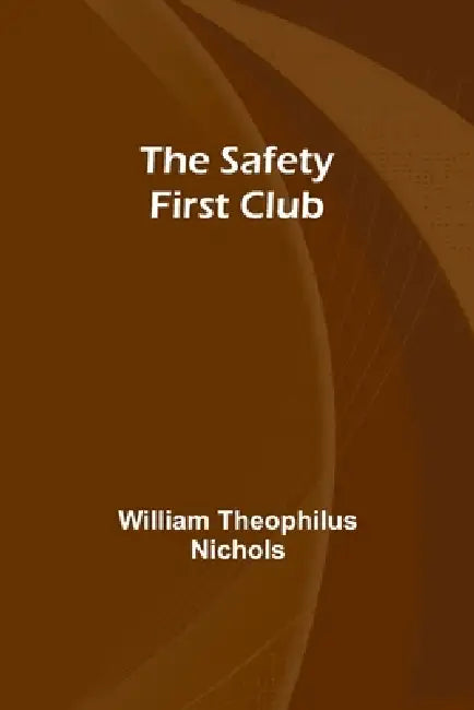 The Safety First Club by William Nichols