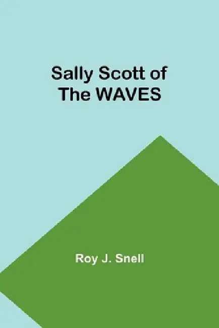 Sally Scott of the WAVES by Roy J. Snell