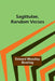 Sagittulae, Random Verses by Edward Woodley Bowling