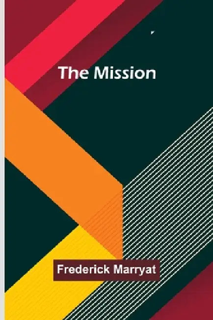 The Mission by Frederick Marryat