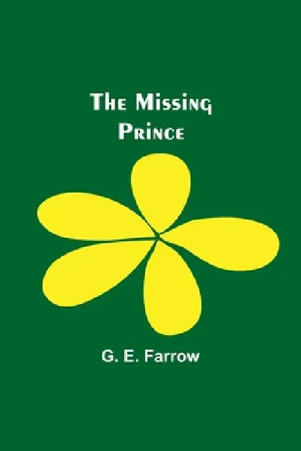 The Missing Prince by G. E. Farrow
