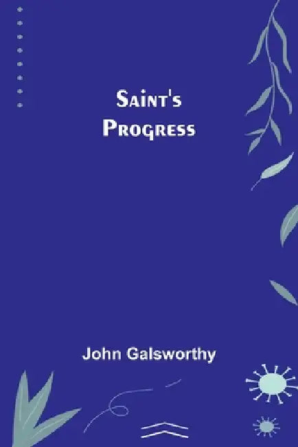 Saint's Progress by John Galsworthy