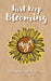 Just Keep Blooming by Megan Mead