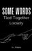 Some Words Tied Together Loosely by Aj Adams
