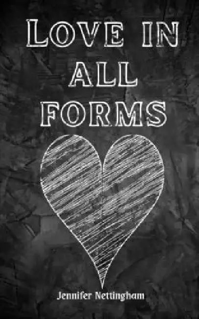 Love in all forms by Jennifer Nettingham