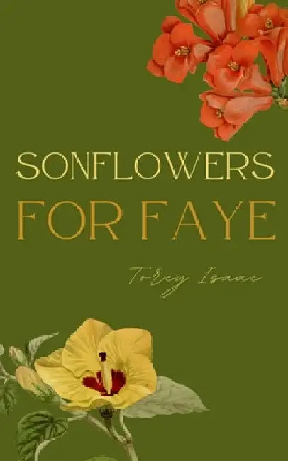 SONflowers for Faye by Torey Isaac