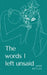 The words I left unsaid. by Jade Butler