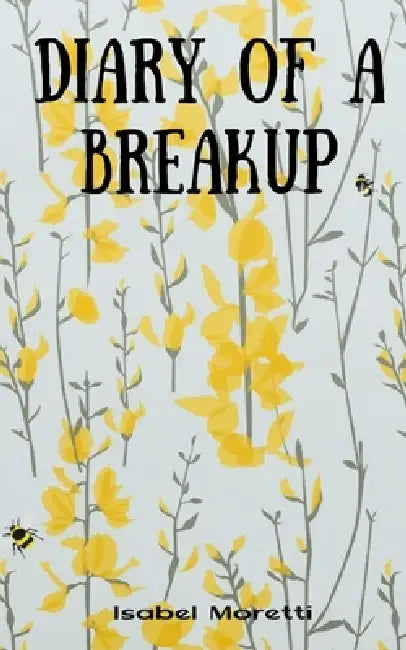 Diary of a Breakup by Isabel Moretti
