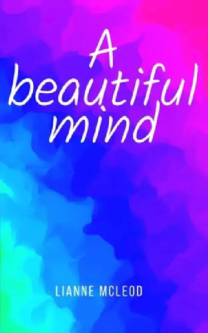A beautiful mind by Lianne McLeod