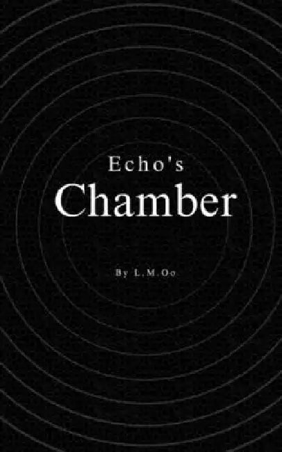 Echo's Chamber by L. M. Oo