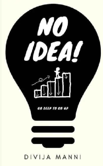 No Idea! by Divija Manni