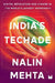 India's Techade: Digital Revolution and Change in the World's Largest Democracy by Nalin Mehta
