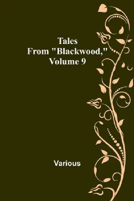 Tales from "Blackwood," Volume 9 by Various