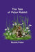 The Tale of Peter Rabbit by Beatrix Potter