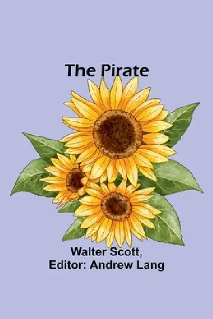 The Pirate by Walter Scott, Andrew Lang