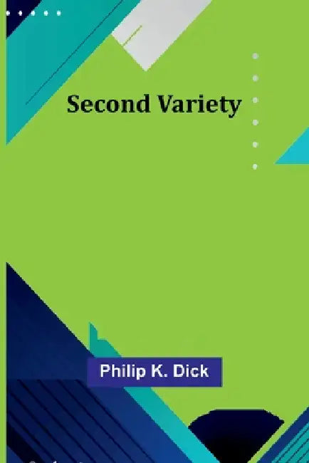 Second Variety by Philip K. Dick