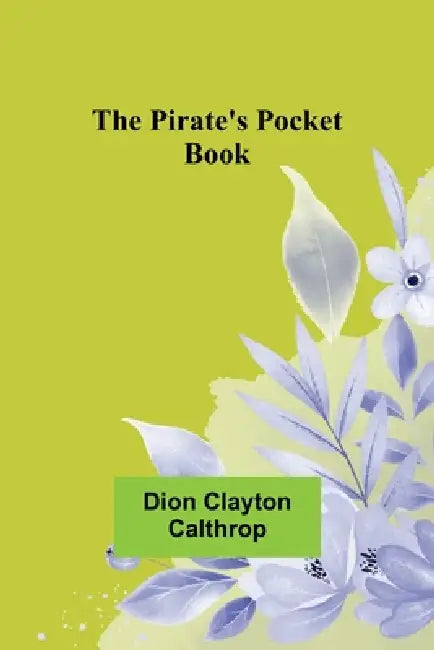 The Pirate's Pocket Book by Dion Clayton Calthrop