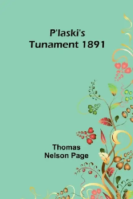 P'laski's Tunament 1891 by Thomas Nelson Page