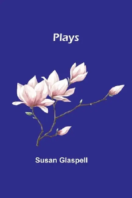 Plays by Susan Glaspell