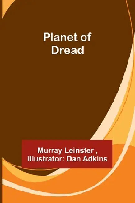 Planet of Dread by Murray Leinster, Dan Adkins