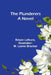 The Plunderers A Novel by Edwin Lefevre, M. Leone Bracker