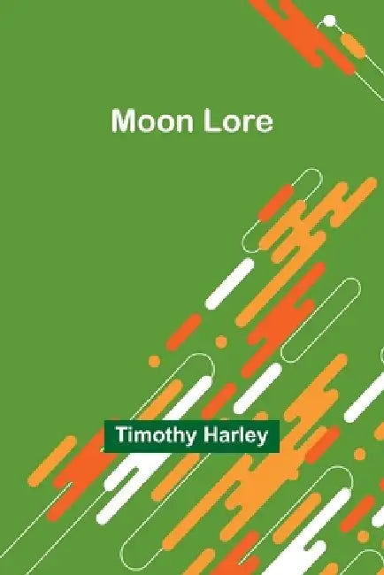 Moon Lore by Timothy Harley