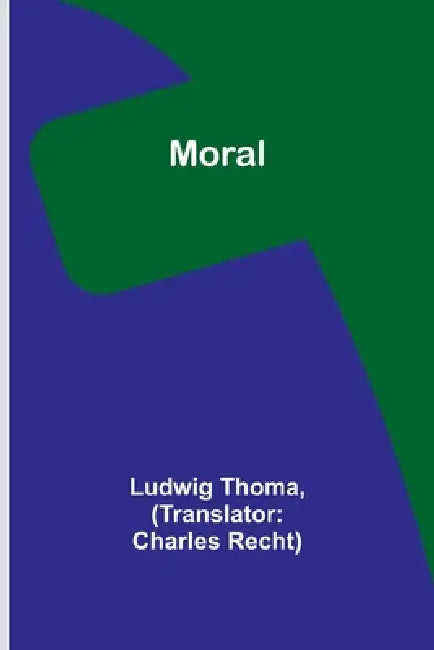 Moral by Ludwig Thoma, Charles Recht