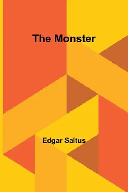 The Monster by Edgar Saltus