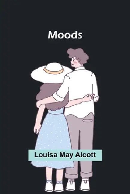 Moods by Louisa May Alcott