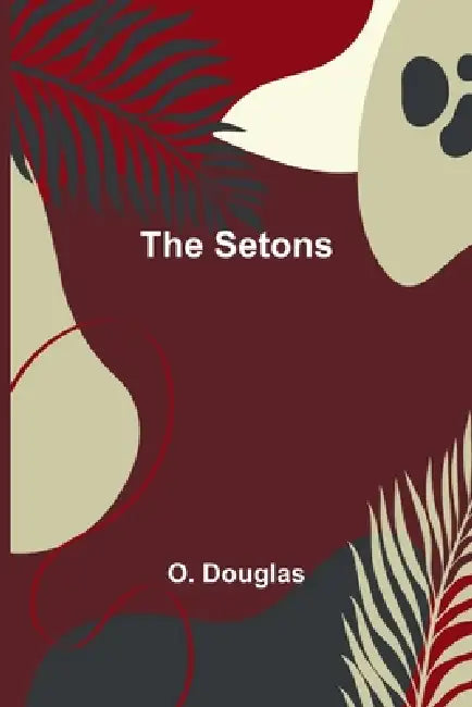 The Setons by O. Douglas