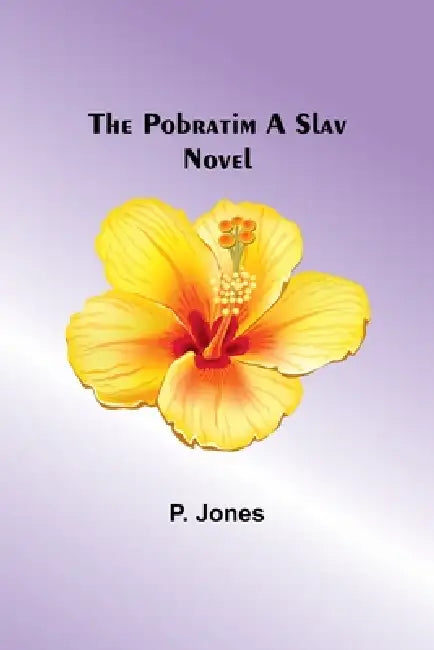 The Pobratim A Slav Novel by P. Jones