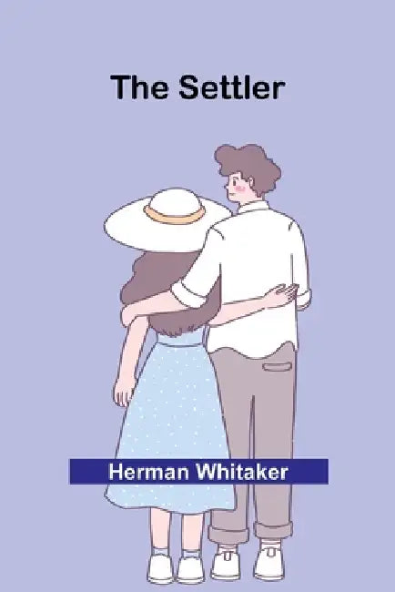 The Settler by Herman Whitaker