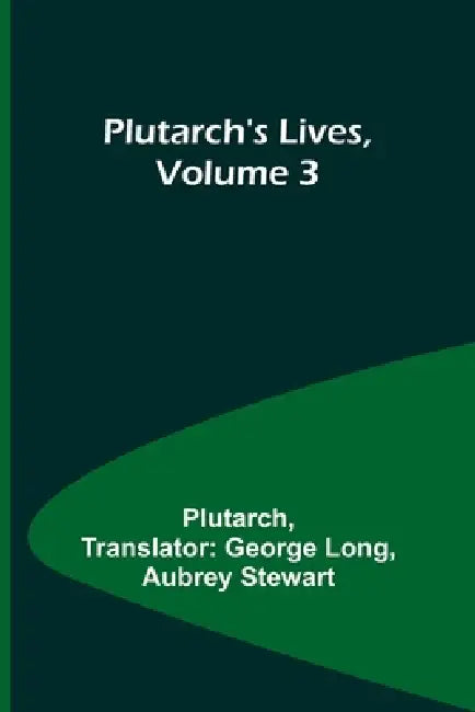 Plutarch's Lives, Volume 3 by Plutarch, George Long