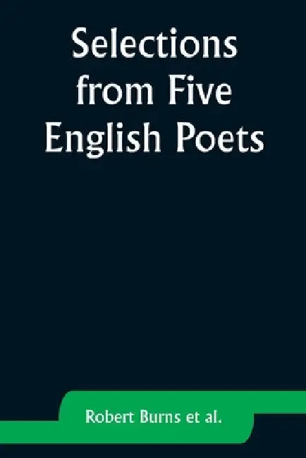 Selections from Five English Poets by Robert Al